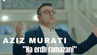 Aziz Murati - Na Erdh Ramazani
