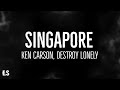Singapore Ken Carson Lyrics Ft Destroy Lonely