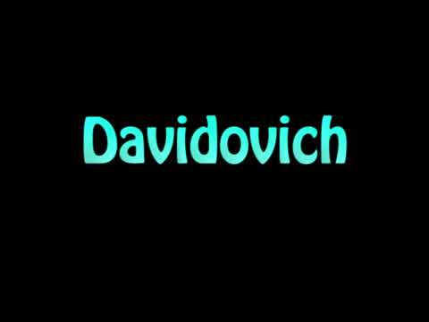 Learn How To Pronounce Davidovich