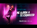 ME AJUDA A TE ESQUECER l Eduardo Costa l  (Clipe Oficial)