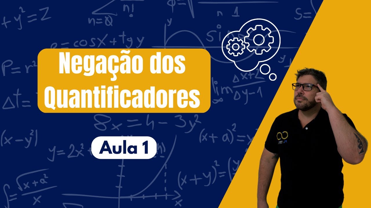 Negações dos Quantificadores - Aula 1