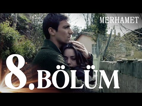Merhamet 8. Bölüm - Full Bölüm