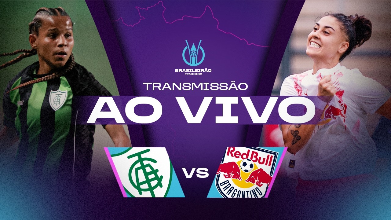 AO VIVO COM IMAGENS: AMÉRICA-MG x RB BRAGANTINO | BRASILEIRÃO FEMININO A1 2026