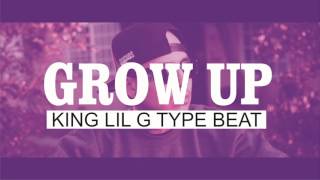 Grow Up King Lil G Type Beat [UNITED BEATS]