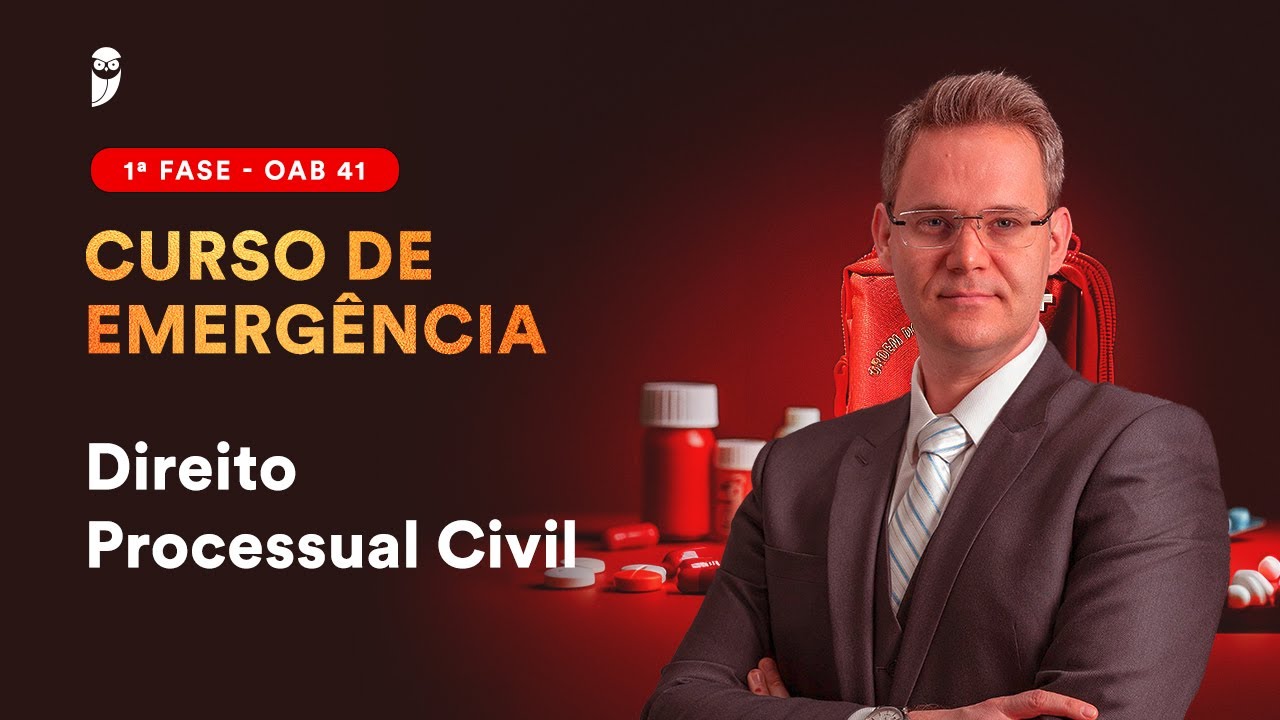 1ª Fase - OAB 41 | Curso de Emergência - Direito Processual Civil