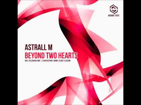 Astrall M - Beyond two hearts (Goda Brother Remix) [Absurd State Records]