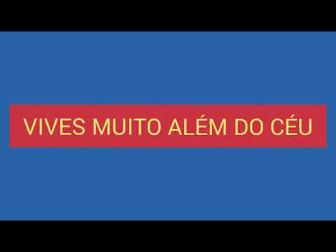 80- VIVES MUITO ALÉM DO CÉU (áudio e letra)