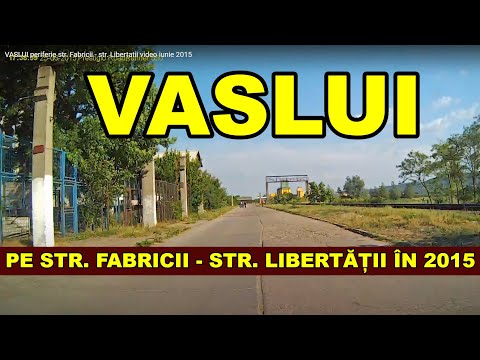 Orasul VASLUI la periferie str Fabricii - str Libertatii video iunie 2015