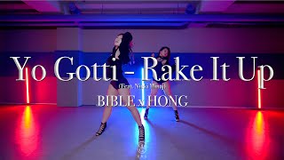 BIBLE x HONG Choreography / Yo Gotti - Rake It Up (Feat. Nicki Minaj)
