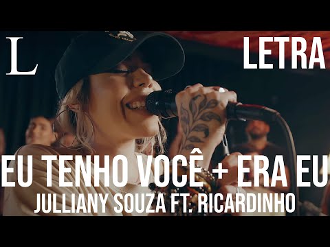 Eu Tenho Você + Era Eu - Julliany Souza ft  Ricardinho Letra