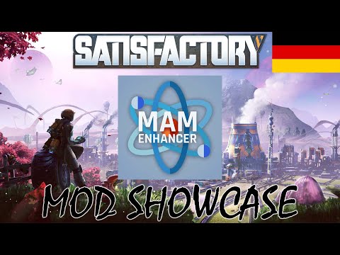 ► M.A.M. Enhancer Mod ✪ Satisfactory ✪ Deutsch
