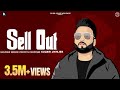 Sell Out Official Video Kulbir Jhinjer Latest Punjabi Songs 2022