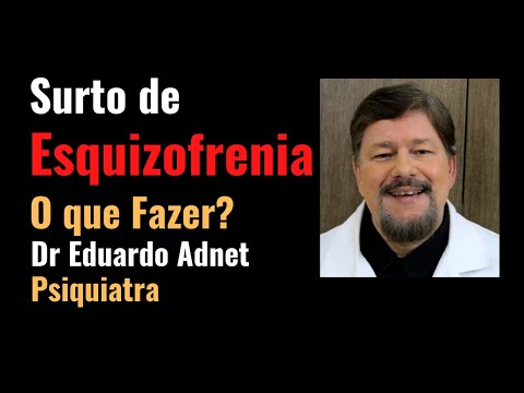 SURTO DE ESQUIZOFRENIA - O QUE FAZER? Dr Eduardo Adnet | Psiquiatra #dreduardoadnet