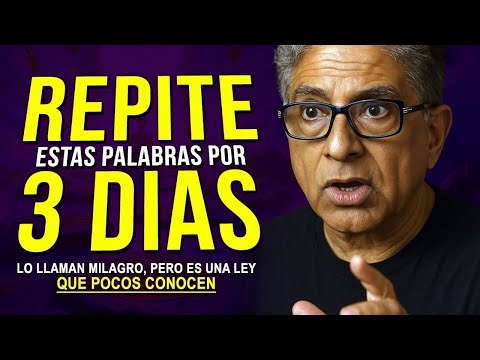REPITE ESTO 3 DÍAS Y CAMBIARÁS TU VIDA PARA SIEMPRE - Deepak Chopra