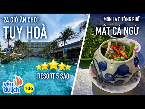 YDL #106: 24 giờ ăn chơi Tuy Hoà: Ở resort 5 sao, ăn đặc sản mắt cá ngừ | Yêu Máy Bay