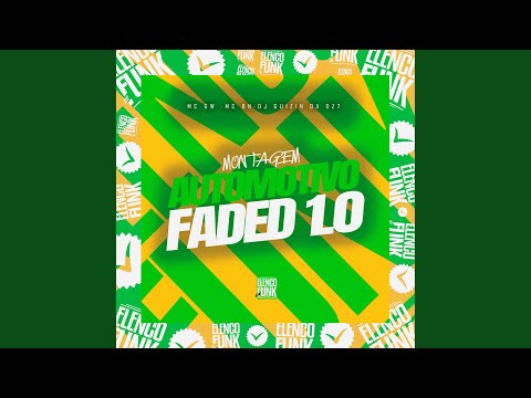 Montagem Automotivo Faded 1.0 (feat. ELENCO DO FUNK)
