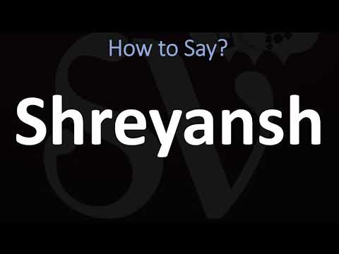 How to Pronounce Shreyansh? (CORRECTLY)