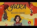 Yura Yunita - Balada Sirkus (Video Lirik)