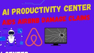 Learn How to File Airbnb Damage Claims Using AI Productivity Center