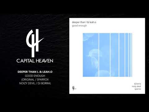 Deeper Than L & Leah.O - Good Enough (NOIZY DEVIL Remix) [Capital Heaven]