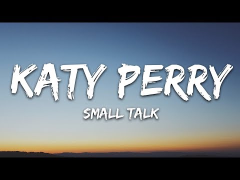 download lagu mp3 mp4 Katy Perry Small Talk Lyrics, download lagu Katy Perry Small Talk Lyrics gratis, unduh video klip Katy Perry Small Talk Lyrics