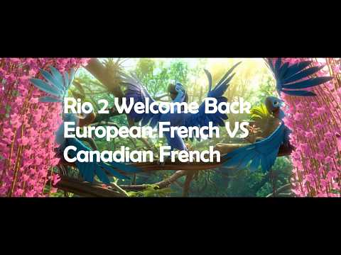 Rio 2 - Welcome Back (European French vs Canadian French)