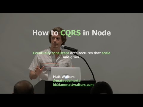 Matt Walters - How to CQRS in Node: Eventually Consistent, Unidirectional Systems with Microservices
