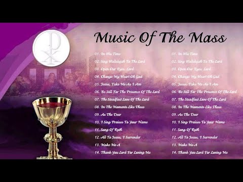 Best Catholic Offertory Songs For Mass - Music Of The Mass - Best Catholic Offertory Hymns For Mass