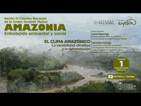 El clima amazónico y la deforestación | Amazonía: Cátedra Gerardo Molina | Parque Explora
