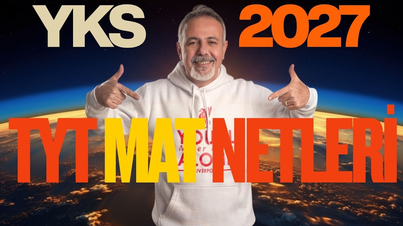 YKS 2027 İÇİN TYT MATEMATİK NETLERİ HAKKINDA