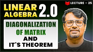 Diagonalization Of Matrix & It,s Theorem | Linear Algebra | Theorem & It's Proof By GP Sir