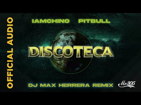 IAmChino x Pitbull - Discoteca (DJ Max Herrera Remix) [Official Audio]