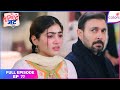 Tuu Juliet Jatt Di Full Episode 77 Dilip Trusts Heer Colors TV