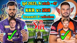 IPL 2023 47th Match KKR vs SRH Dream11 Prediction,Final Playing 11,H2H Record,pitch Report#kkrvssrh