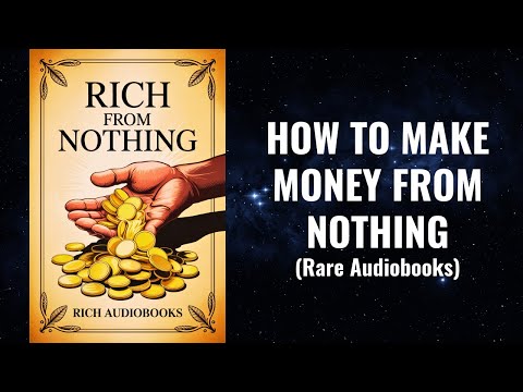 Rich From Nothing – Build the Life of Your Dreams from Zero to Limitless | Rich Audiobook