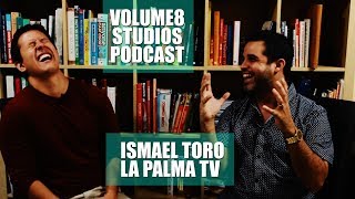 VOLUME 8 STUDIOS PODCAST ISMAEL TORO (LA PALMA TV)