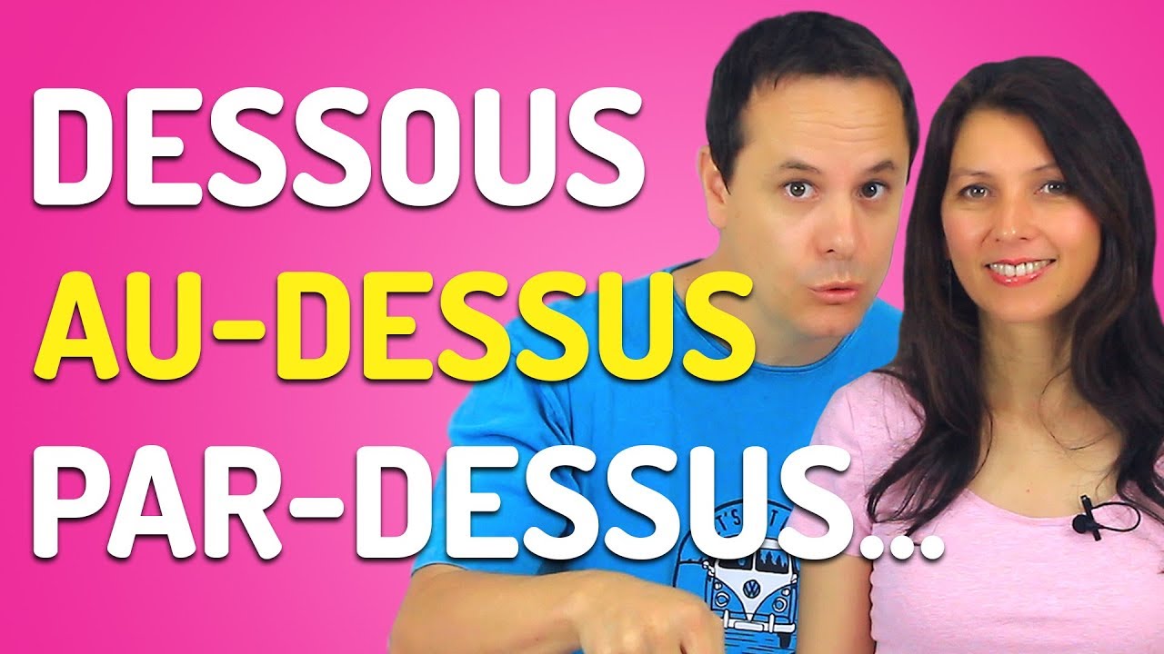 Au-dessus, au-dessous, par-dessus, sur, sous… (différences et utilisations)