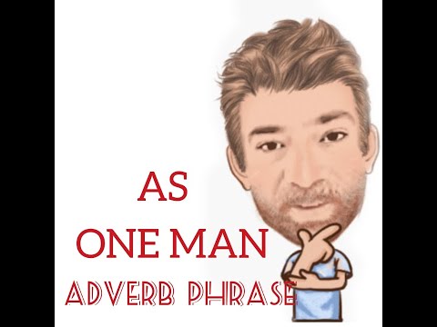 English Tutor Nick P Adverb Phrase (45) As One Man