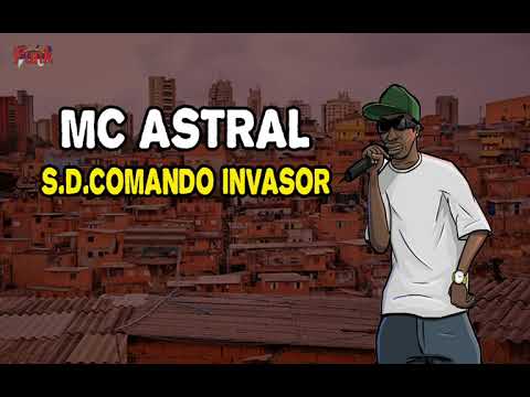 MC ASTRAL - S.D.COMANDO INVASOR (FUNK DE PERNAMBUCO)