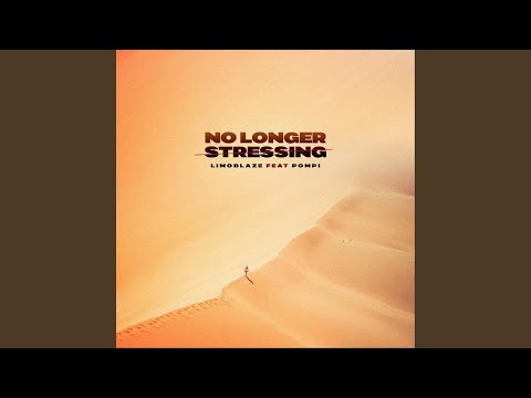 No Longer Stressing (feat. Pompi)