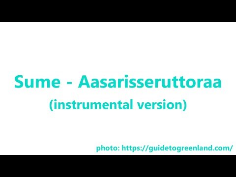 Sume - Aasarisseruttoraa (instrumental version) - Inuit Nunaat