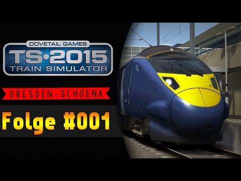 Welcome to Saxony! | TRAIN SIMULATOR 2015 DRESDEN-SCHÖNA #01 ★ Let's Play Train Simulator 15