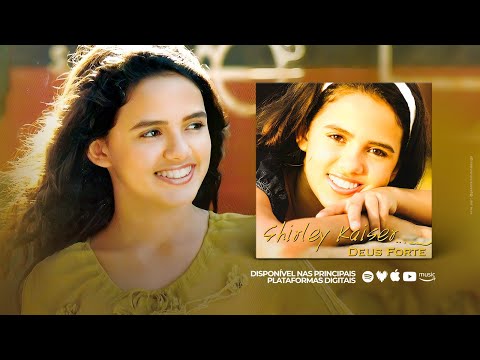 Shirley Kaiser - Deus Forte (Álbum Completo)