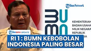 Prabowo Ungkap BUMN Jadi Kebobolan Terbesar, Janji Bersih-bersih Total Tak Ingin Bohongi Rakyat