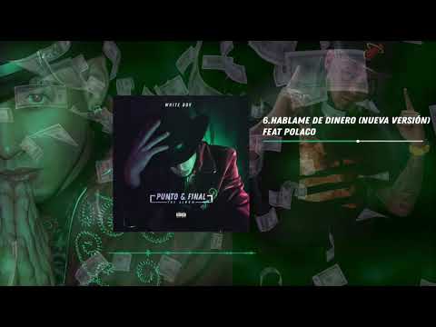 6.White Boy Feat. Polaco-Hablame De Dinero (Nueva Version)