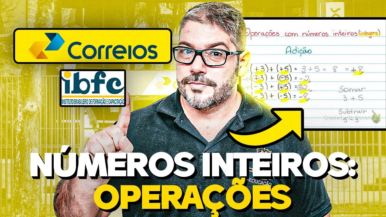 Concurso dos Correios - Matemática da Banca IBFC - Aula: Operações dos Números Inteiros