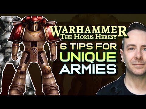 YOUR GUYS - Six tips for creating unique Horus Heresy armies!