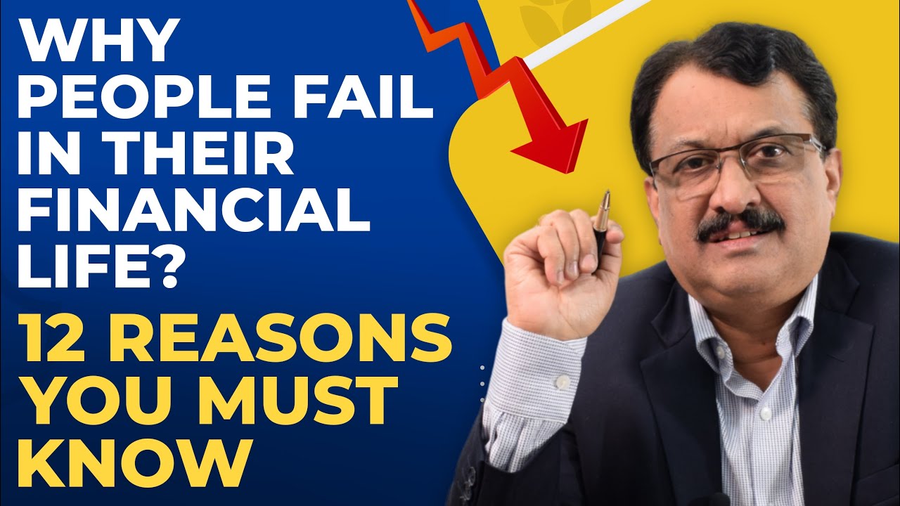 Why People Fail In Their Financial Life ? 12 Reasons You Must Know