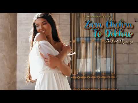 Zara Chehra To Dekhao / Babul Supriyo 