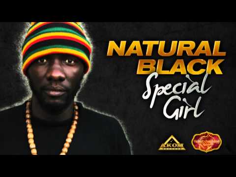 Natural Black - Special Girl (Heartwarming Riddim - Akom Records)